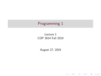 Programming 1  Lecture 1  COP 3014 Fall 2019  August 27, 2019  Programming I - Course Information