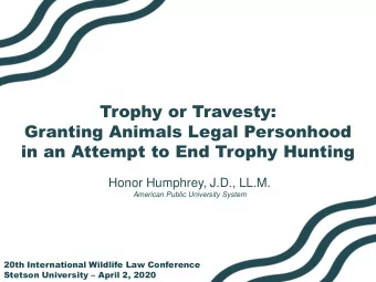 in an Attempt to End Trophy Hunting  Honor Humphrey, J.D., LL.M.  American Public University System
