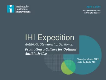 IHI Expedition  Antibiotic Stewardship Session 2:  Promoting a Culture for Optimal  Antibiotic Use