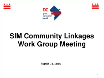 SIM Community Linkages Work Group Meeting  March 24, 2016  1  Agenda  Background &amp; Meeting