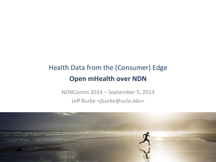 health data from the consumer edge open mhealth over ndn