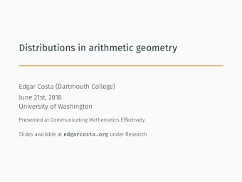 Distributions in arithmetic geometry  Edgar Costa (Dartmouth College)  June 21st, 2018  University