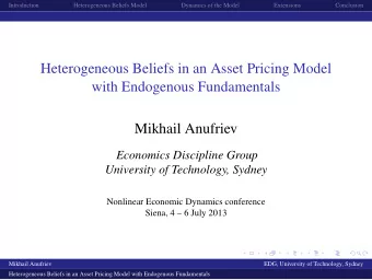 Heterogeneous Beliefs in an Asset Pricing Model  with Endogenous Fundamentals  Mikhail Anufriev