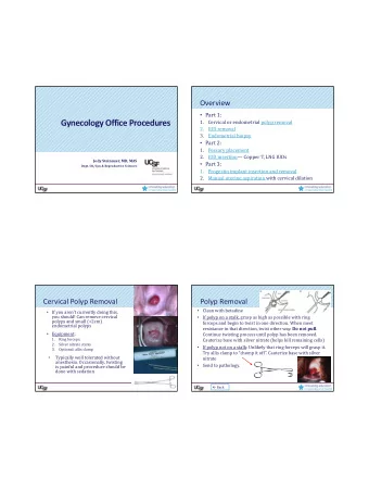 Gynecology Office Procedures  1.  Cervical or endometrial polyp removal  2.  IUD removal  3.