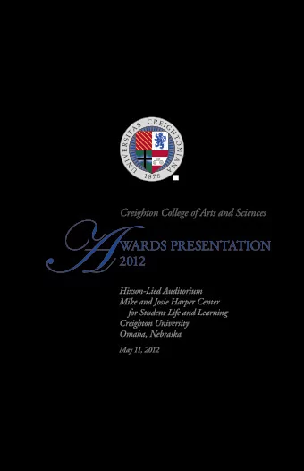 A  Creighton College of Arts and Sciences  WARDS PRESENTATION  2012  Hixson-Lied Auditorium  Mike