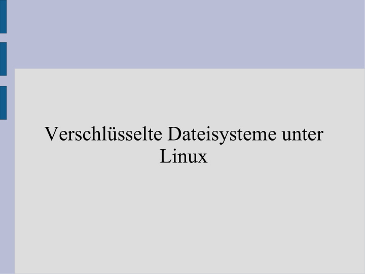 verschl sselte dateisysteme unter linux michael