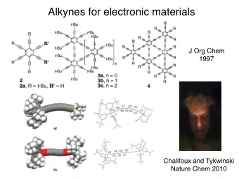 Alkynes for electronic materials  J Org Chem  1997  Chalifoux and Tykwinski  Nature Chem 2010