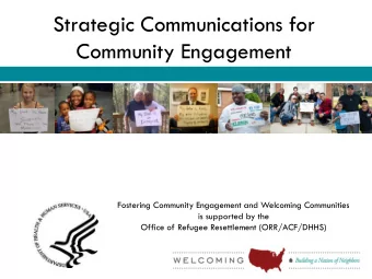 Strategic Communications for  Community Engagement  Fostering Community Engagement and Welcoming