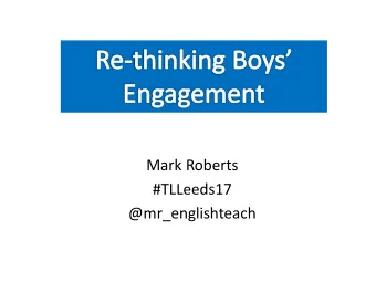 Mark Roberts  #TLLeeds17  @mr_englishteach  1. Boys like competition  Demotivates boys who