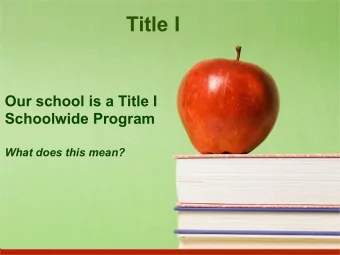 Title I  Our school is a Title I  Schoolwide Program  What does this mean?   Title I Schoolwide