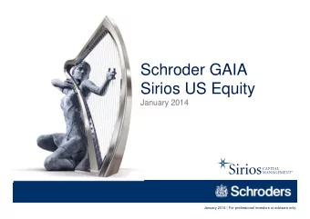 Schroder GAIA  Sirios US Equity  January 2014  January 2014 | For professional investors or