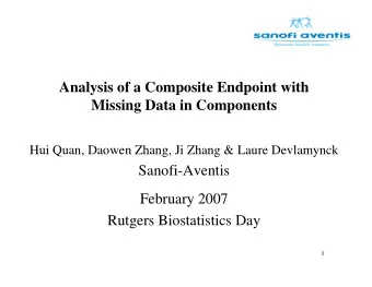 Analysis of a Composite Endpoint with  Missing Data in Components  Hui Quan, Daowen Zhang, Ji Zhang