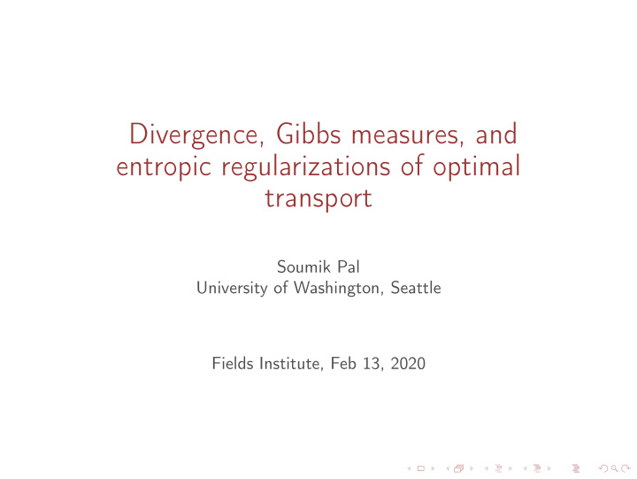 divergence gibbs measures and entropic regularizations of