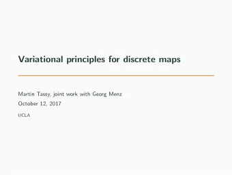 Variational principles for discrete maps  Martin Tassy, joint work with Georg Menz  October 12,