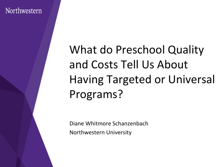 what do preschool quality and costs tell us about having