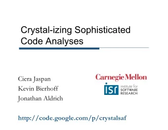 Crystalizing Sophisticated  Code Analyses