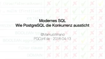Modernes SQL  Wie PostgreSQL die Konkurrenz aussticht  @MarkusWinand  PGConf.de - 2018-04-13