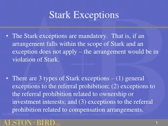 Stark Exceptions  The Stark exceptions are mandatory.  That is, if an  arrangement falls within