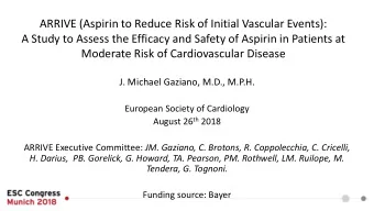 ARRIVE (Aspirin to Reduce Risk of Initial Vascular Events):  A Study to Assess the Efficacy and