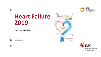 Heart Failure  2019  Industry Site Visit  14/09/2018  Agenda 09:30  10:30  Presentation of Heart