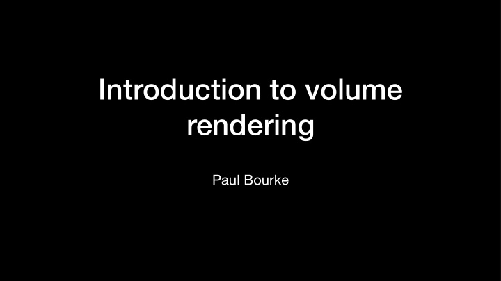 introduction to volume rendering