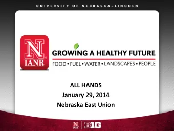 January 29, 2014  Nebraska East Union  Roadmap for Todays Conversation  Fiscal outlook /
