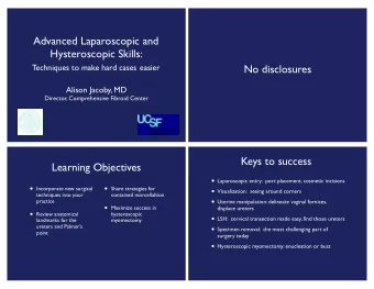 Advanced Laparoscopic and Hysteroscopic Skills: Techniques to make hard cases easier  No