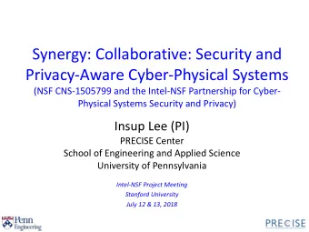 Synergy: Collaborative: Security and  Privacy-Aware Cyber-Physical Systems  (NSF CNS-1505799 and