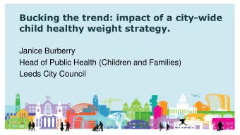 Janice Burberry  Head of Public Health (Children and Families)  Leeds City Council  Leeds in