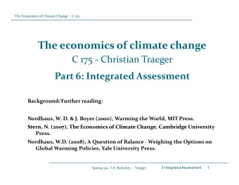The economics of climate change C C 175  Christian Traeger  Ch i ti  T Part 6: Integrated