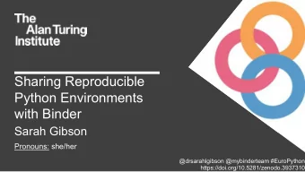 Sharing Reproducible  Python Environments  with Binder  Sarah Gibson  Pronouns: she/her