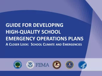 HIGH-QUALITY SCHOOL  EMERGENCY OPERATIONS PLANS A C LOSER L OOK :  S CHOOL C LIMATE AND E