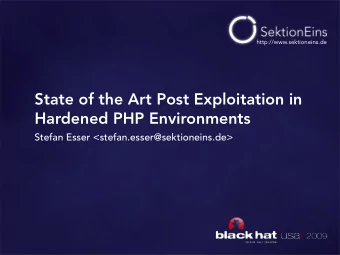State of the Art Post Exploitation in  Hardened PHP Environments  Stefan Esser