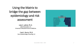 Using th  the M  e Matrix  ix t  to  bridge t  e the g  gap b  bet  etwee  een  epidemiolog  ogy a