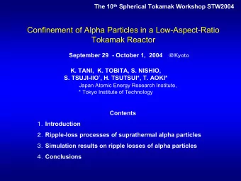 Confinement of Alpha Particles in a Low-Aspect-Ratio  Tokamak Reactor  September 29  - October 1,