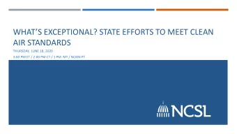 WHATS EXCEPTIONAL? STATE EFFORTS TO MEET CLEAN  AIR STANDARDS  THURSDAY,  JUNE 18, 2020  3:00 PM