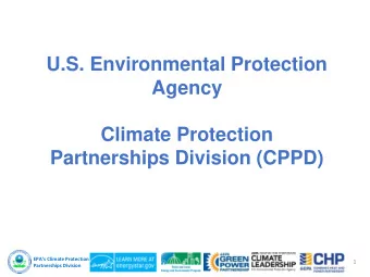 U.S. Environmental Protection  Agency  Climate Protection  Partnerships Division (CPPD)  EPAs