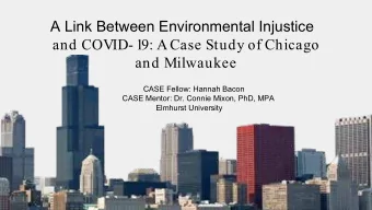 A Link Between Environmental Injustice  and COVID- 19: A Case Study of Chicago  and Milwaukee  CASE