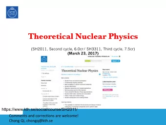 Theoretical Nuclear Physics  (SH2011, Second cycle, 6.0cr/ SH3311, Third cycle, 7.5cr)  (March 23,