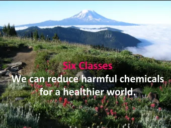 Six  Classes      We  can  reduce  harmful  chemicals    for  a