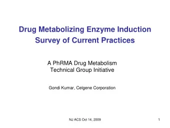 Drug Metabolizing Enzyme Induction  Survey of Current Practices  A PhRMA Drug Metabolism  Technical