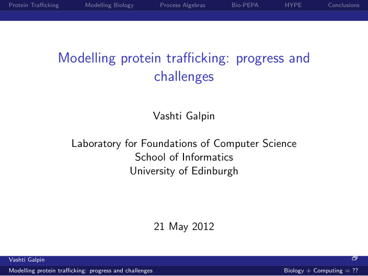 modelling protein trafficking progress and challenges