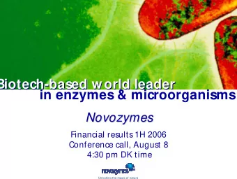 Biotech-based world leader  Biotech-based world leader  in enzymes &amp; microorganisms  Novozymes