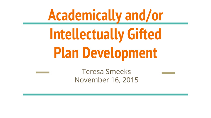 academically and or intellectually gifted plan development