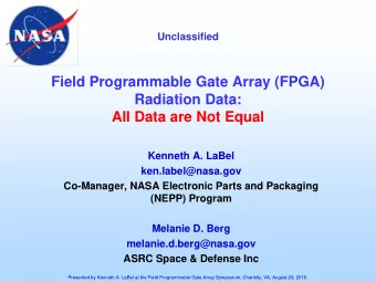 Field Programmable Gate Array (FPGA)  Radiation Data:  All Data are Not Equal  Kenneth A. LaBel