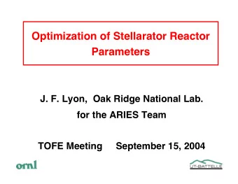 Optimization of Stellarator Reactor  Parameters  J. F. Lyon,  Oak Ridge National Lab.  for the