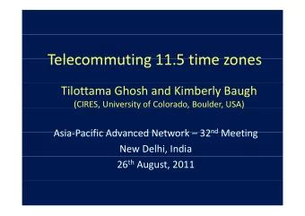 Telecommuting 11 5 time zones Telecommuting 11.5 time zones Tilottama Ghosh and Kimberly Baugh