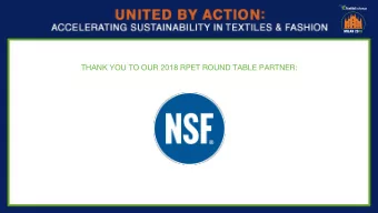 THANK YOU TO OUR 2018 RPET ROUND TABLE PARTNER:  #TextileExchange18  rPET Meeting Goals  Provide