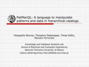 PatManQL: A language to manipulate  patterns and data in hierarchical catalogs  Panagiotis Bouros,