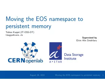 Moving the EOS namespace to  persistent memory  Tobias Kapp  e (IT-DSS-DT)  tkappe@cern.ch